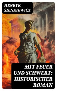 Cover Mit Feuer und Schwert: Historischer Roman