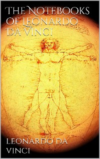 Cover The Notebooks of Leonardo Da Vinci
