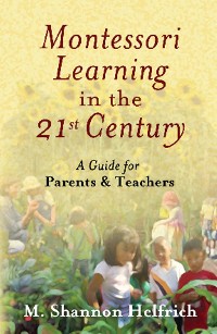 Cover Montessori Learning in the 21st Century