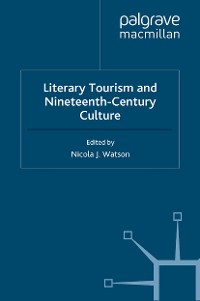 Cover Literary Tourism and Nineteenth-Century Culture