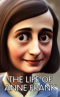 Cover The Life of Anne Frank