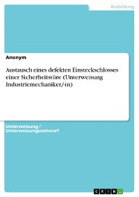 Cover Austausch eines defekten Einsteckschlosses einer Sicherheitstüre (Unterweisung Industriemechaniker/-in)