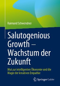 Cover Salutogenious Growth – Wachstum der Zukunft