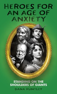 Cover Heroes for an Age of Anxiety