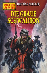 Cover Western Legenden 67: Die graue Schwadron