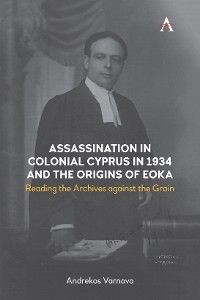 Cover Assassination in Colonial Cyprus in 1934 and the Origins of EOKA