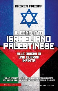 Cover Il conflitto israeliano-palestinese. Alle origini di una guerra infinita