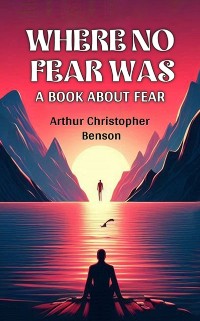 Cover Where No Fear Was A Book About Fear