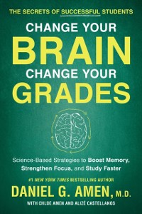 Cover Change Your Brain, Change Your Grades