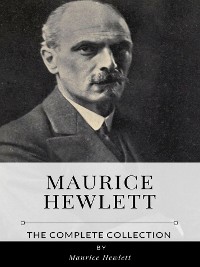 Cover Maurice Hewlett – The Complete Collection