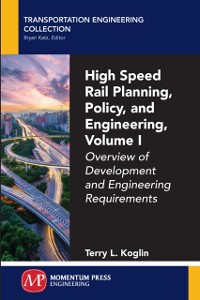 Cover High Speed Rail Planning, Policy, and Engineering, Volume I