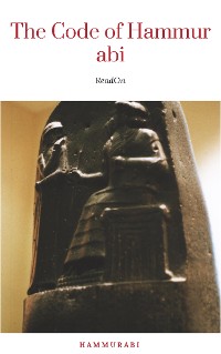Cover The Oldest Code of Laws in the World The code of laws promulgated by Hammurabi, King of Babylon B.C. 2285-2242
