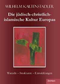 Cover Die jüdisch-christlich-islamische Kultur Europas