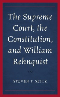 Cover Supreme Court, the Constitution, and William Rehnquist