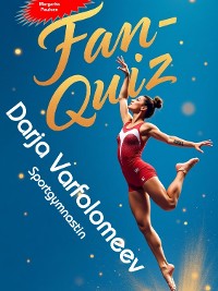 Cover Fan-Quiz: Alles um die Sportgymnastin Darja Varfolomeev