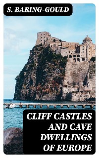 Cover Cliff Castles and Cave Dwellings of Europe