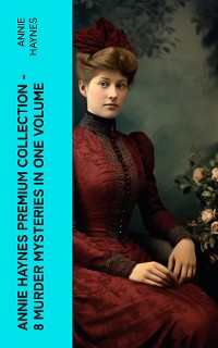 Cover Annie Haynes Premium Collection – 8 Murder Mysteries in One Volume