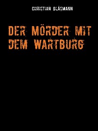 Cover Der Mörder mit dem Wartburg