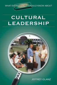 Cover What Every Principal Should Know About Cultural Leadership