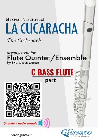 Cover Bass Flute part of "La Cucaracha" for Flute Quintet/Ensemble