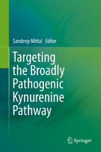 Cover Targeting the Broadly Pathogenic Kynurenine Pathway