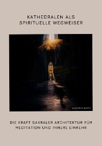 Cover Kathedralen als spirituelle  Wegweiser