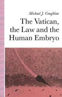 Cover Vatican, the Law and the Human Embryo