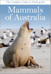 Cover Complete Guide to Finding the Mammals of Australia