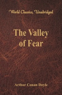 Cover The Valley of Fear (World Classics, Unabridged)