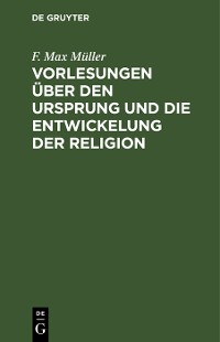 Cover Vorlesungen über den Ursprung und die Entwickelung der Religion