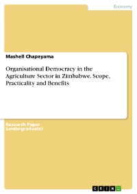 Cover Organisational Democracy in the Agriculture Sector in Zimbabwe. Scope, Practicality and Benefits