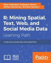 Cover R: Mining spatial, text, web, and social media data