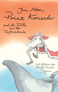 Cover Prinz Koriander und die Trolle aus der Tiefkühltruhe