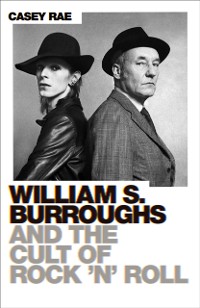Cover William S. Burroughs and the Cult of Rock 'n' Roll