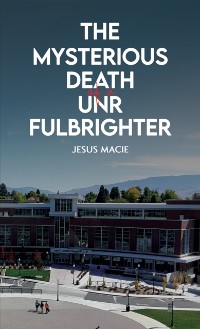 Cover Mysterious Death of a UNR Fulbrighter