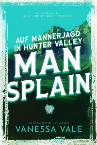 Cover Auf Männerjagd in Hunter Valley- Man Splain