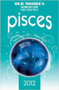 Cover Old Moore's Horoscope 2012 Pisces