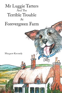 Cover Mr Luggie Tatters and the Terrible Trouble at Forevergreen Farm