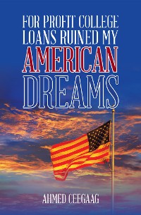 Cover For-Profit College Loans Ruined My American Dreams