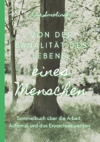 Cover Von der Banalität des Lebens eines Menschen