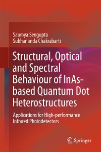 Cover Structural, Optical and Spectral Behaviour of InAs-based Quantum Dot Heterostructures