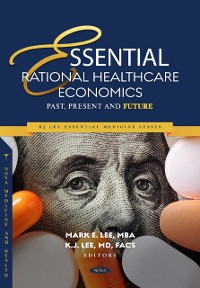Cover Essential Rational Healthcare Economics: Past, Present and Future