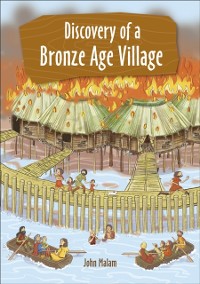 Cover Reading Planet KS2 - Discovery of a Bronze Age Village - Level 5: Mars/Grey band