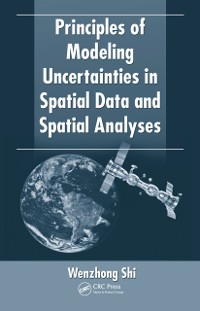 Cover Principles of Modeling Uncertainties in Spatial Data and Spatial Analyses