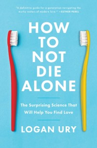 Cover How to Not Die Alone