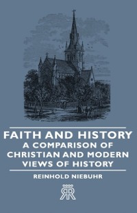 Cover Faith and History - A Comparison of Christian and Modern Views of History