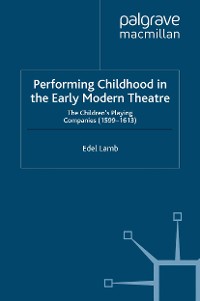 Cover Performing Childhood in the Early Modern Theatre