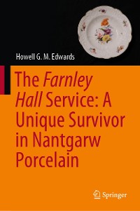 Cover The Farnley Hall Service: A Unique Survivor in Nantgarw Porcelain