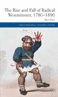 Cover The Rise and Fall of Radical Westminster, 1780-1890