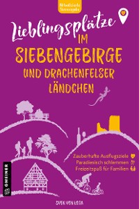 Cover Lieblingsplätze im Siebengebirge und Drachenfelser Ländchen